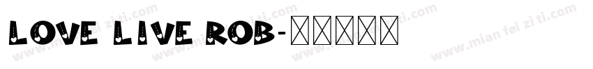 love live rob字体转换
